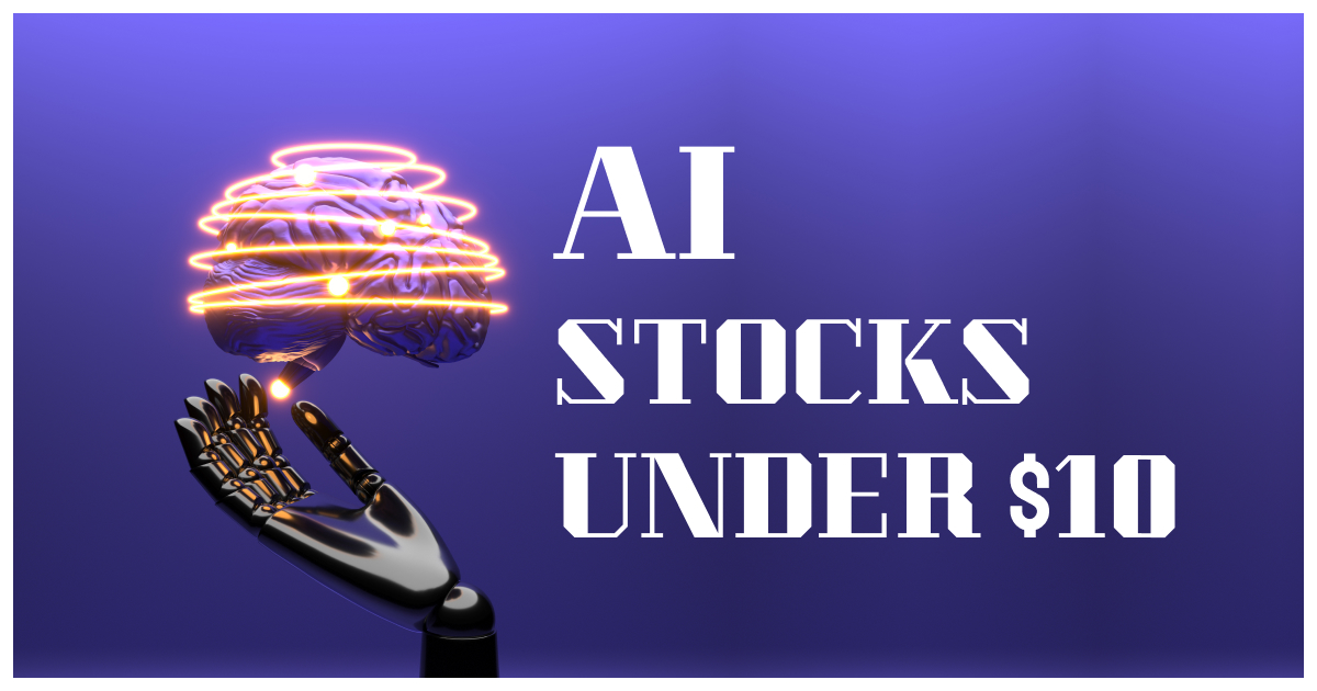 Artificial Intelligence Stocks Under $10